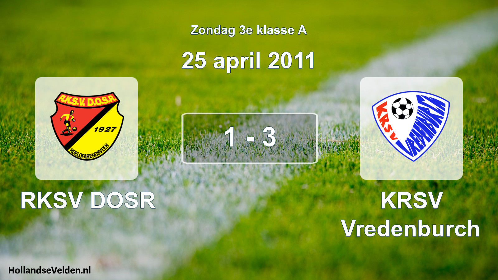 Total number of matches played: RKSV DOSR - KRSV Vredenburch 1 - 3 (25 April 2011)
