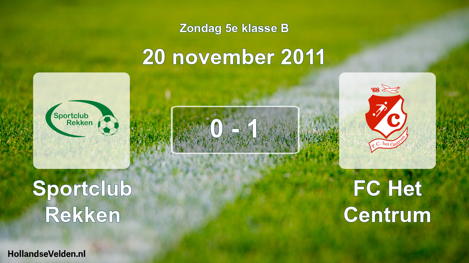 Total number of matches played: Sportclub Rekken - FC Het Centrum 0 - 1 (20 November 2011)