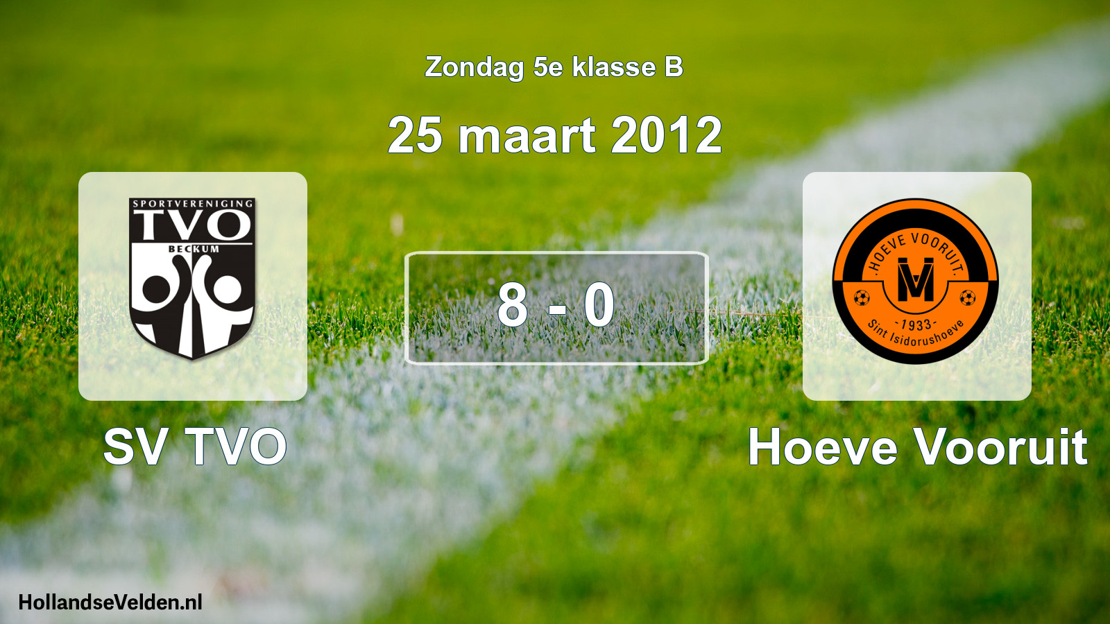 Total number of matches played: SV TVO - Hoeve Vooruit 8 - 0 (25 March 2012)