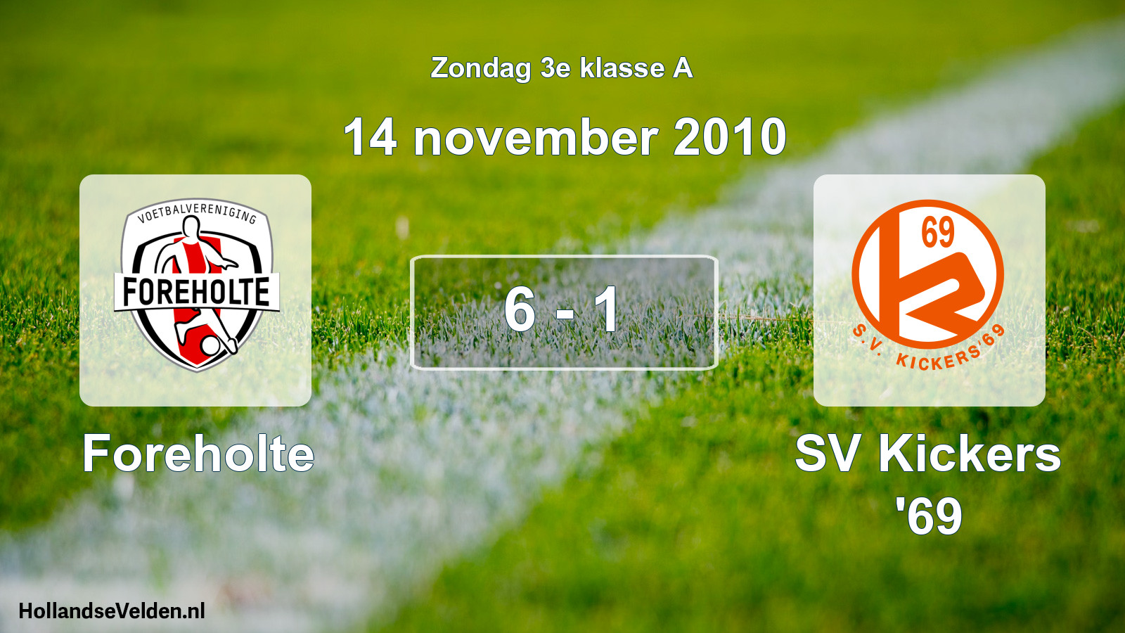 Total number of matches played: Foreholte - SV Kickers '69 6 - 1 (14 November 2010)