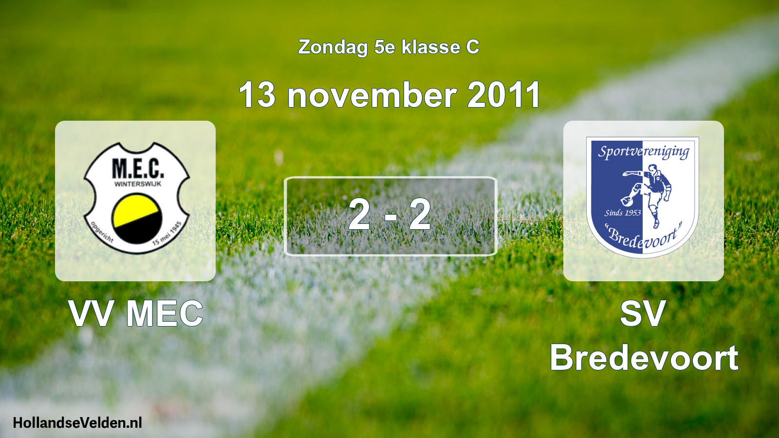 Total number of matches played: VV MEC - SV Bredevoort 2 - 2 (13 November 2011)