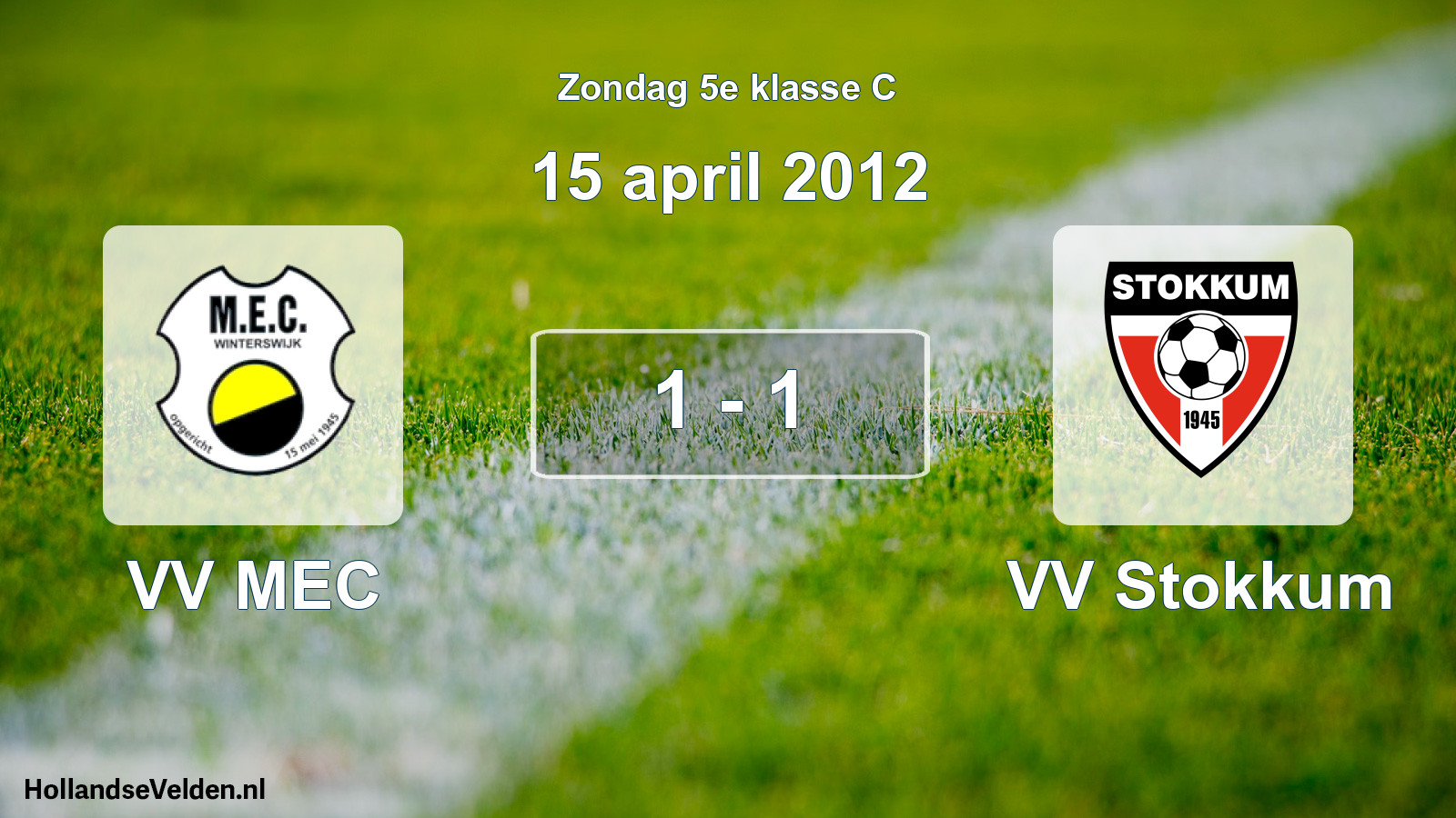 Total number of matches played: VV MEC - VV Stokkum 1 - 1 (15 April 2012)