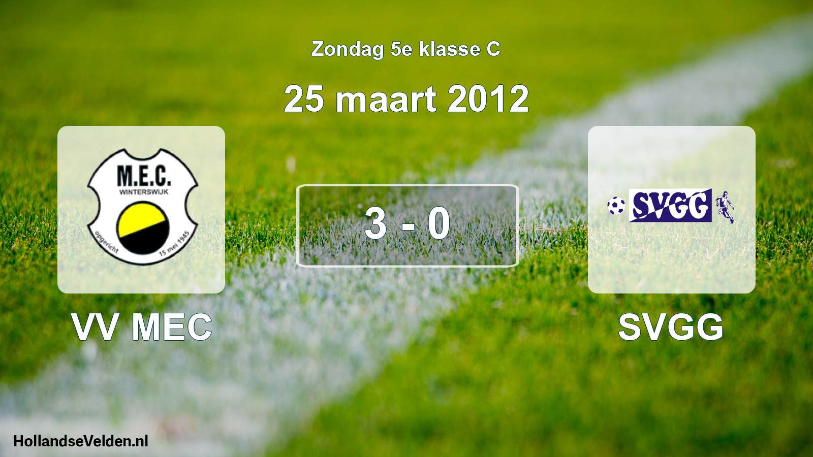 Total number of matches played: VV MEC - SVGG 3 - 0 (25 March 2012)