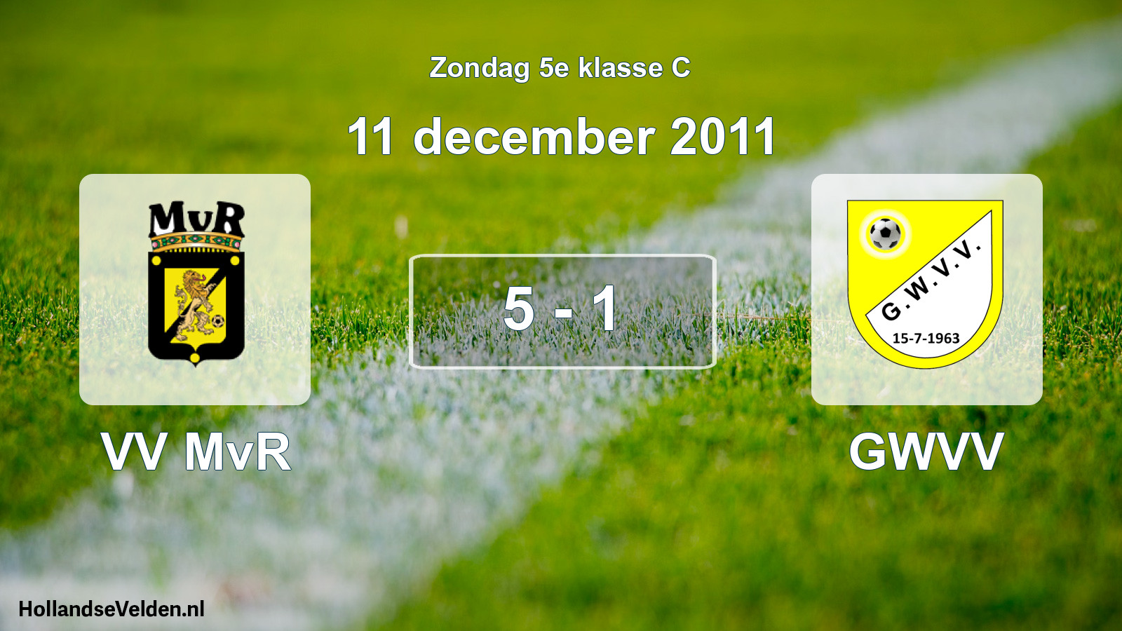 Total number of matches played: VV MvR - GWVV 5 - 1 (11 December 2011)