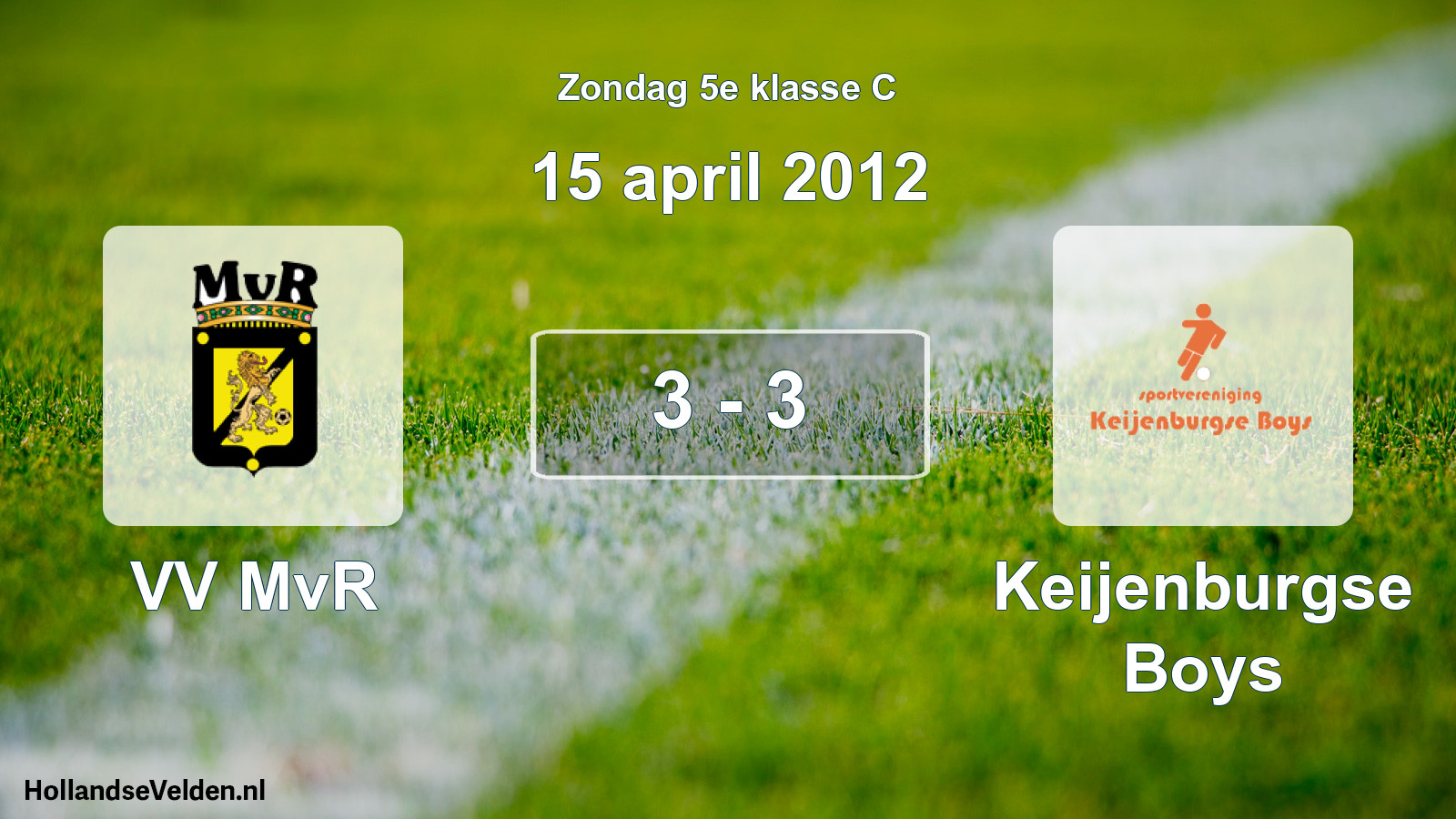 Total number of matches played: VV MvR - Keijenburgse Boys 3 - 3 (15 April 2012)