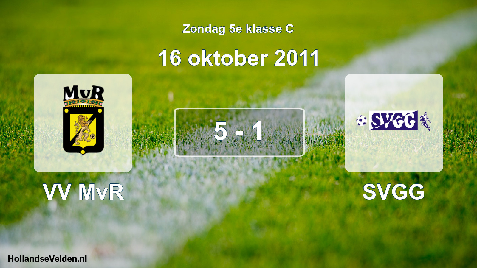 Total number of matches played: VV MvR - SVGG 5 - 1 (16 October 2011)
