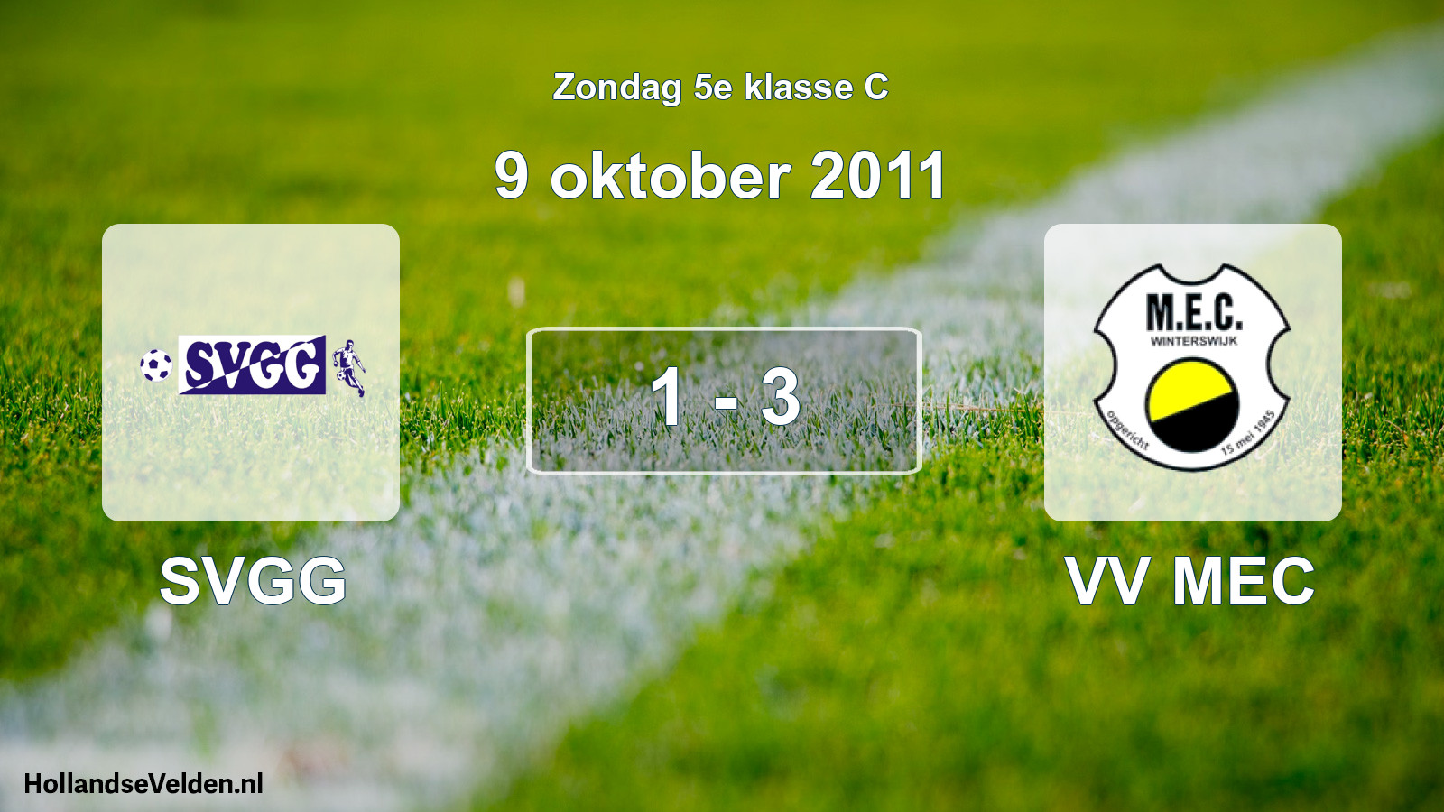 Total number of matches played: SVGG - VV MEC 1 - 3 (9 October 2011)