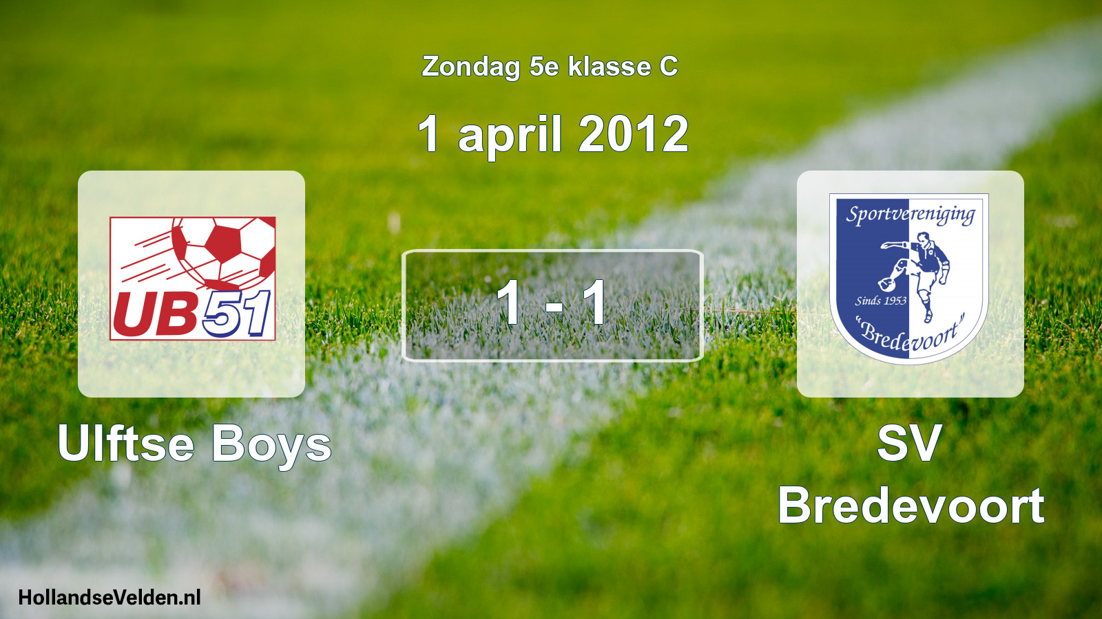 Total number of matches played: Ulftse Boys - SV Bredevoort 1 - 1 (1 April 2012)