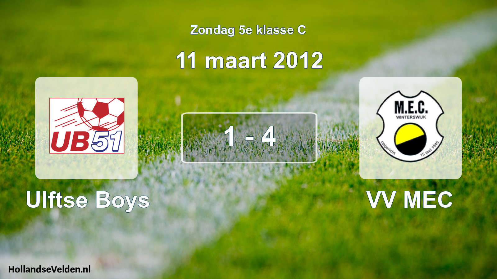 Total number of matches played: Ulftse Boys - VV MEC 1 - 4 (11 March 2012)