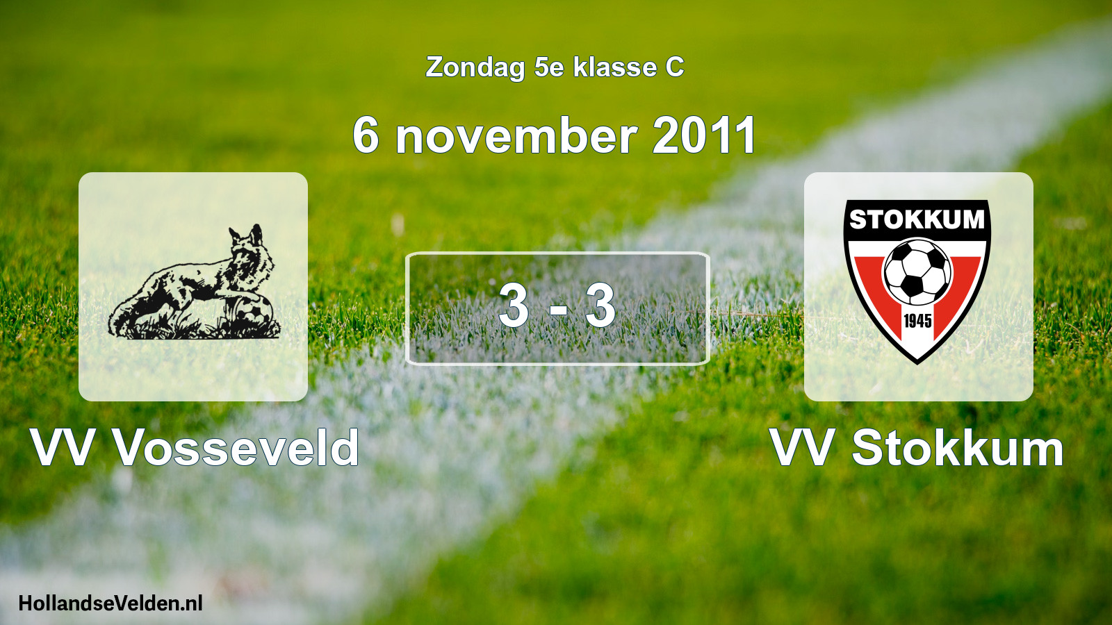 Total number of matches played: VV Vosseveld - VV Stokkum 3 - 3 (6 November 2011)