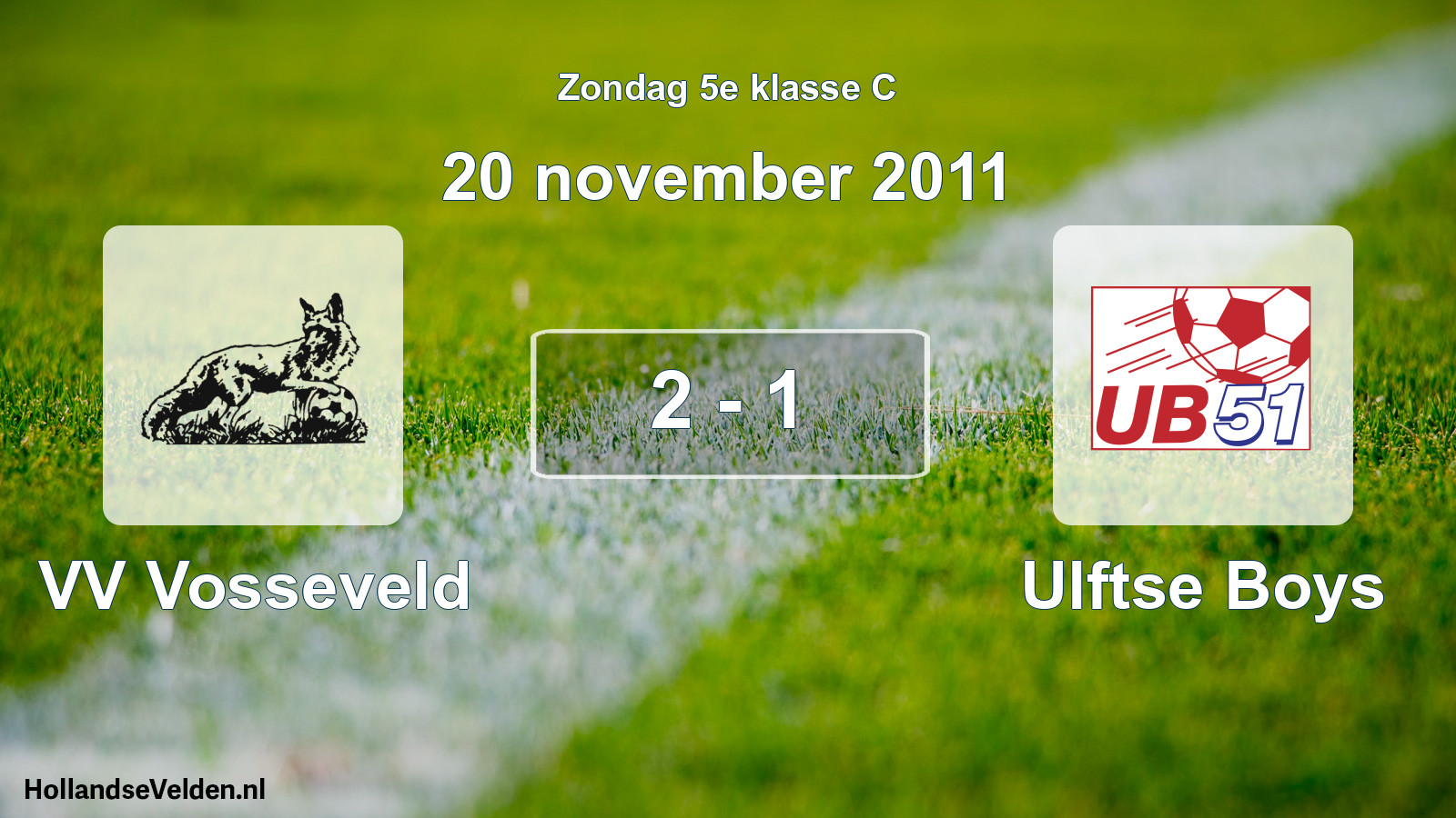 Total number of matches played: VV Vosseveld - Ulftse Boys 2 - 1 (20 November 2011)