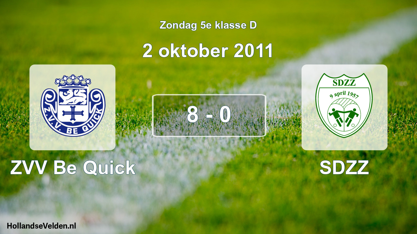 Total number of matches played: ZVV Be Quick - SDZZ 8 - 0 (2 October 2011)