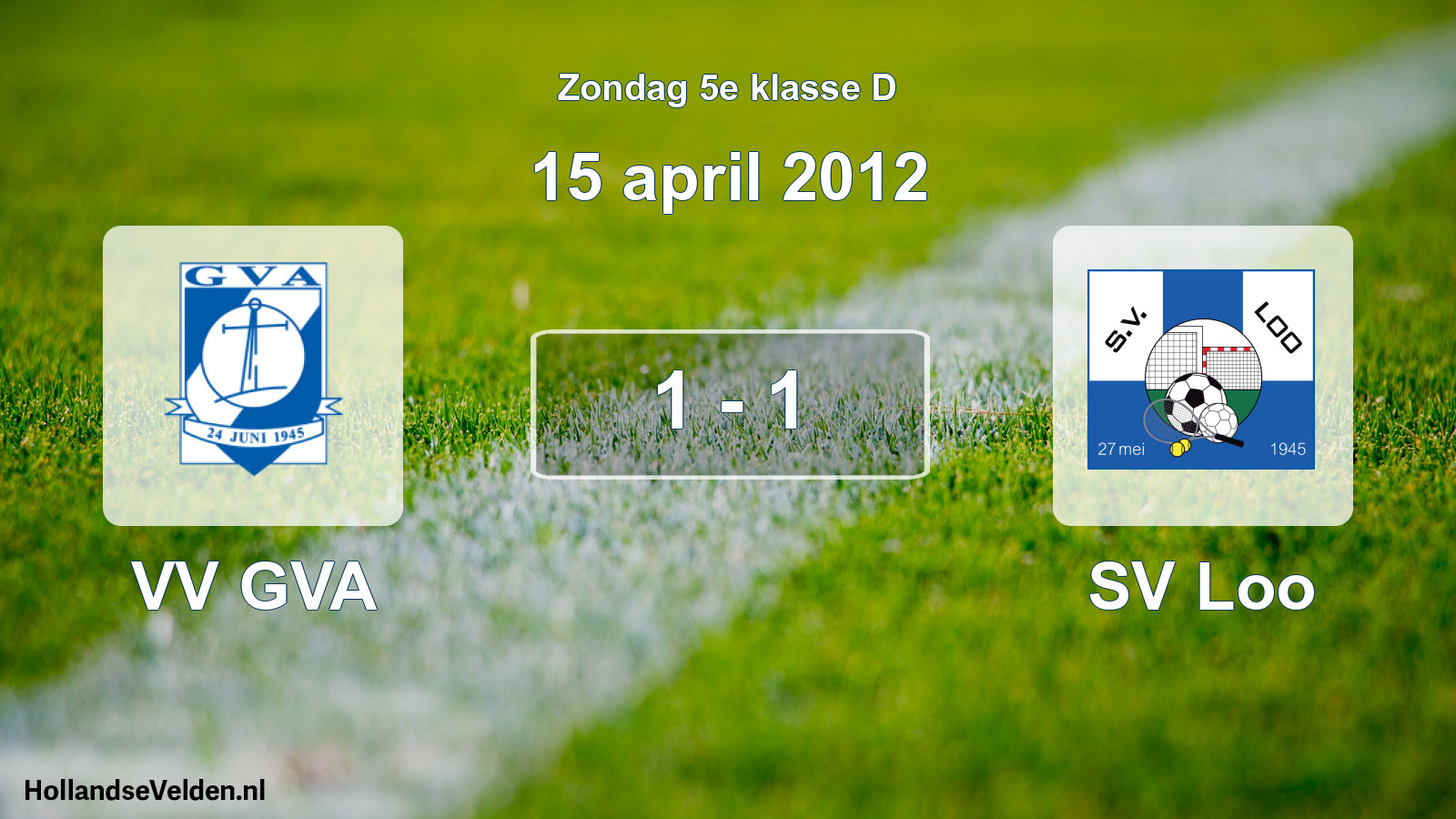 Total number of matches played: VV GVA - SV Loo 1 - 1 (15 April 2012)