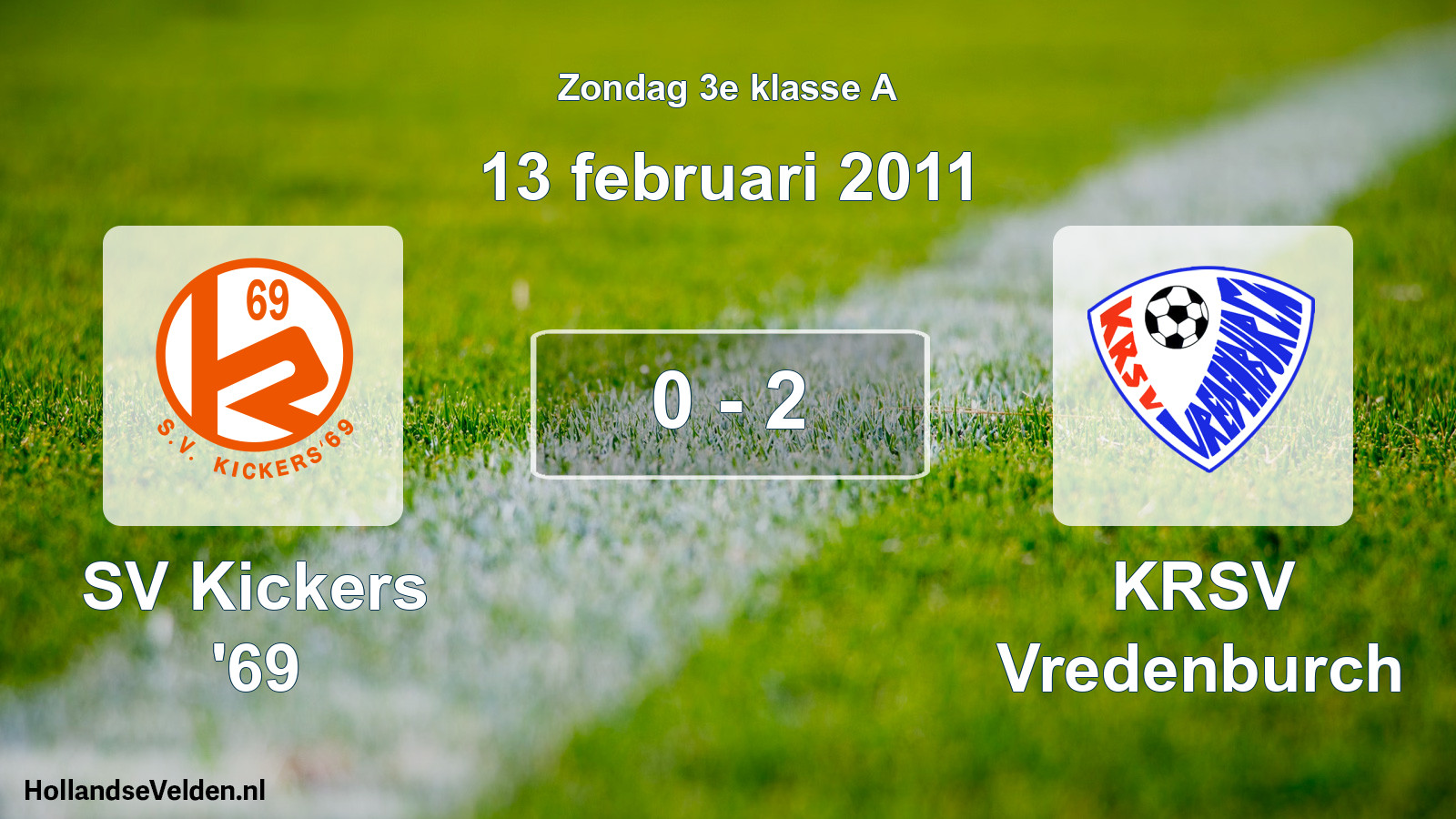 Total number of matches played: SV Kickers '69 - KRSV Vredenburch 0 - 2 (13 February 2011)
