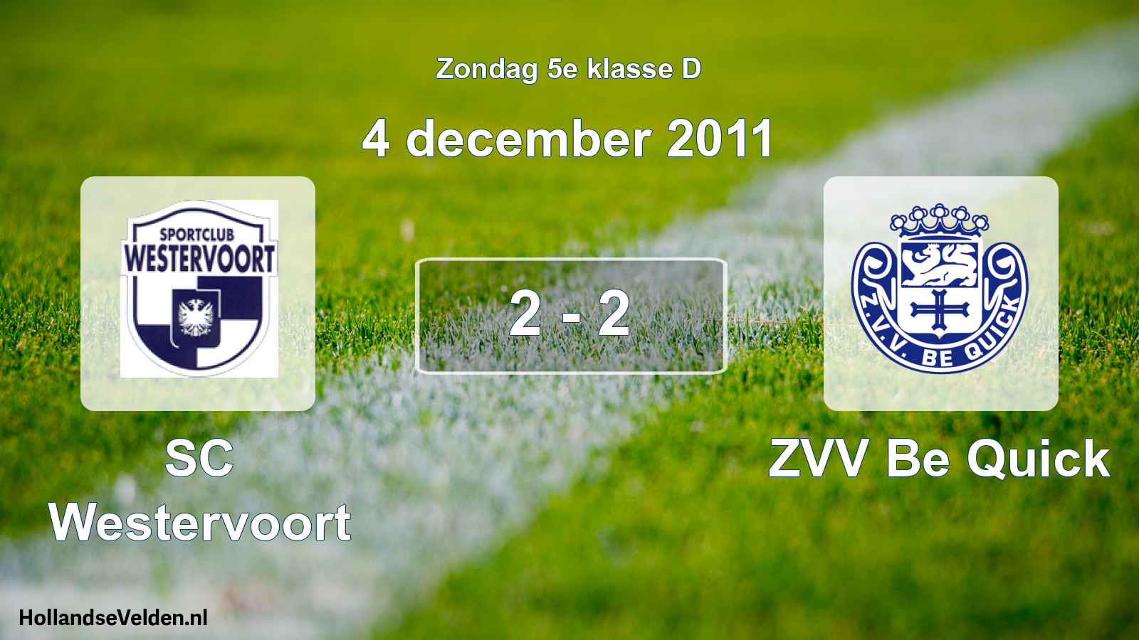 Total number of matches played: SC Westervoort - ZVV Be Quick 2 - 2 (4 December 2011)