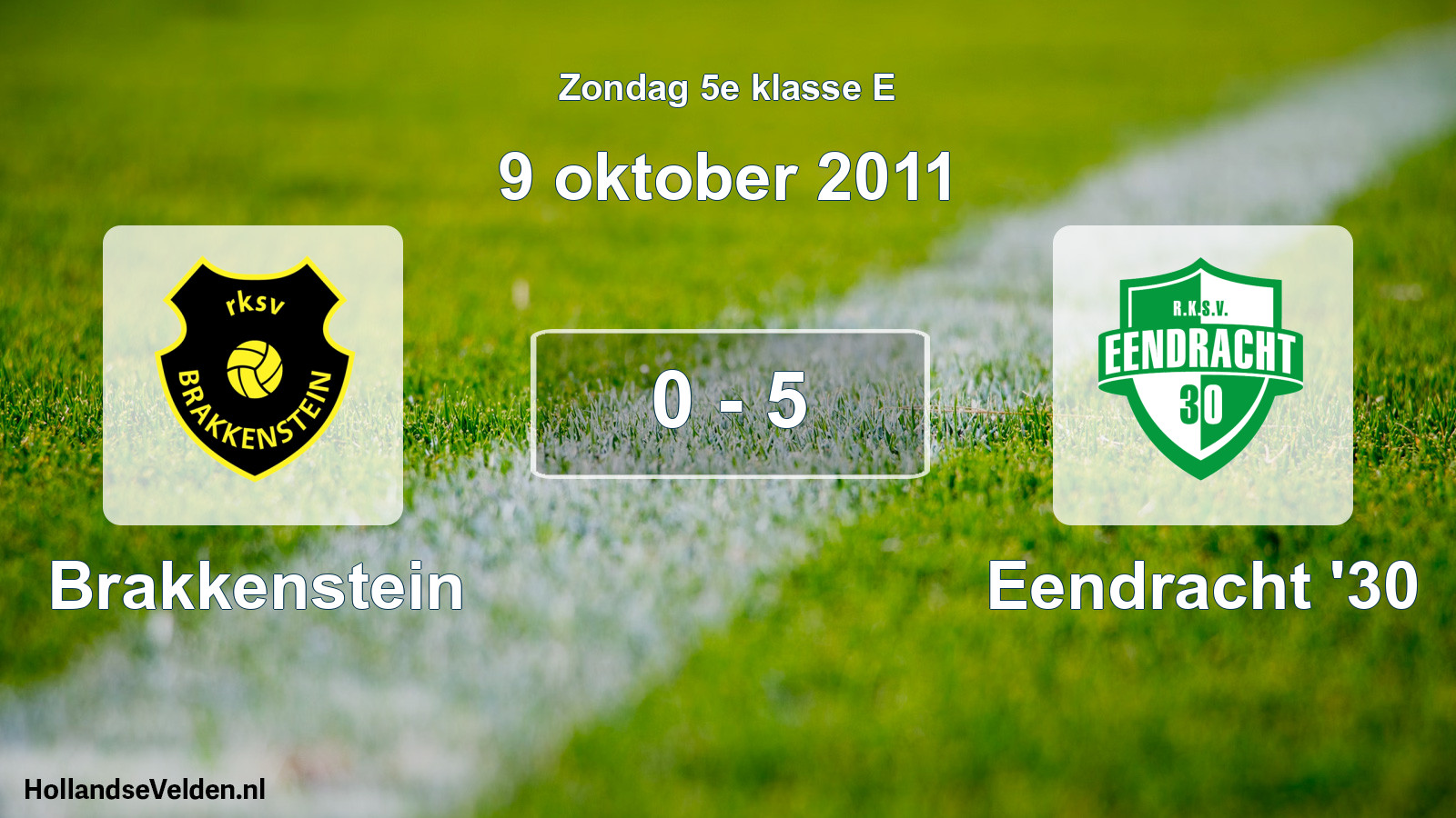 Total number of matches played: Brakkenstein - Eendracht '30 0 - 5 (9 October 2011)