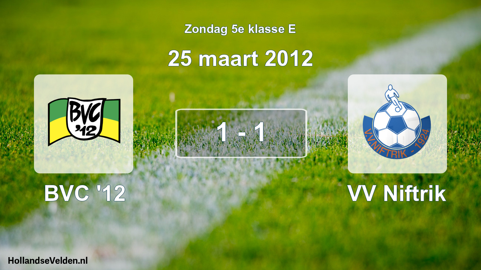Total number of matches played: BVC '12 - VV Niftrik 1 - 1 (25 March 2012)