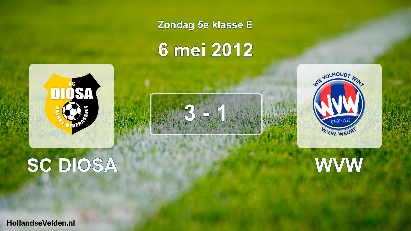 Total number of matches played: SC DIOSA - WVW 3 - 1 (6 May 2012)