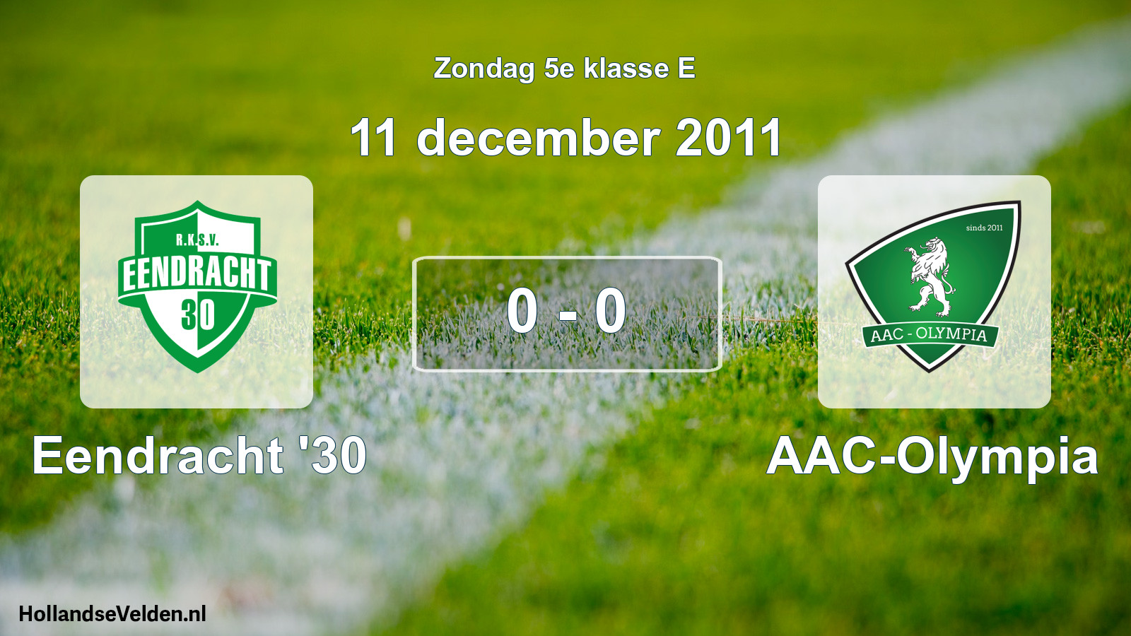 Total number of matches played: Eendracht '30 - AAC-Olympia 0 - 0 (11 December 2011)