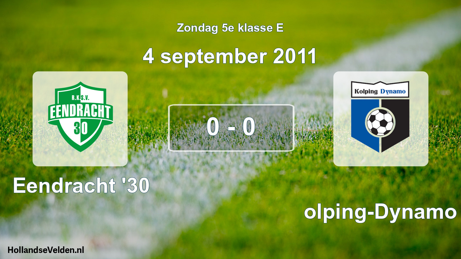 Total number of matches played: Eendracht '30 - Kolping-Dynamo 0 - 0 (4 September 2011)