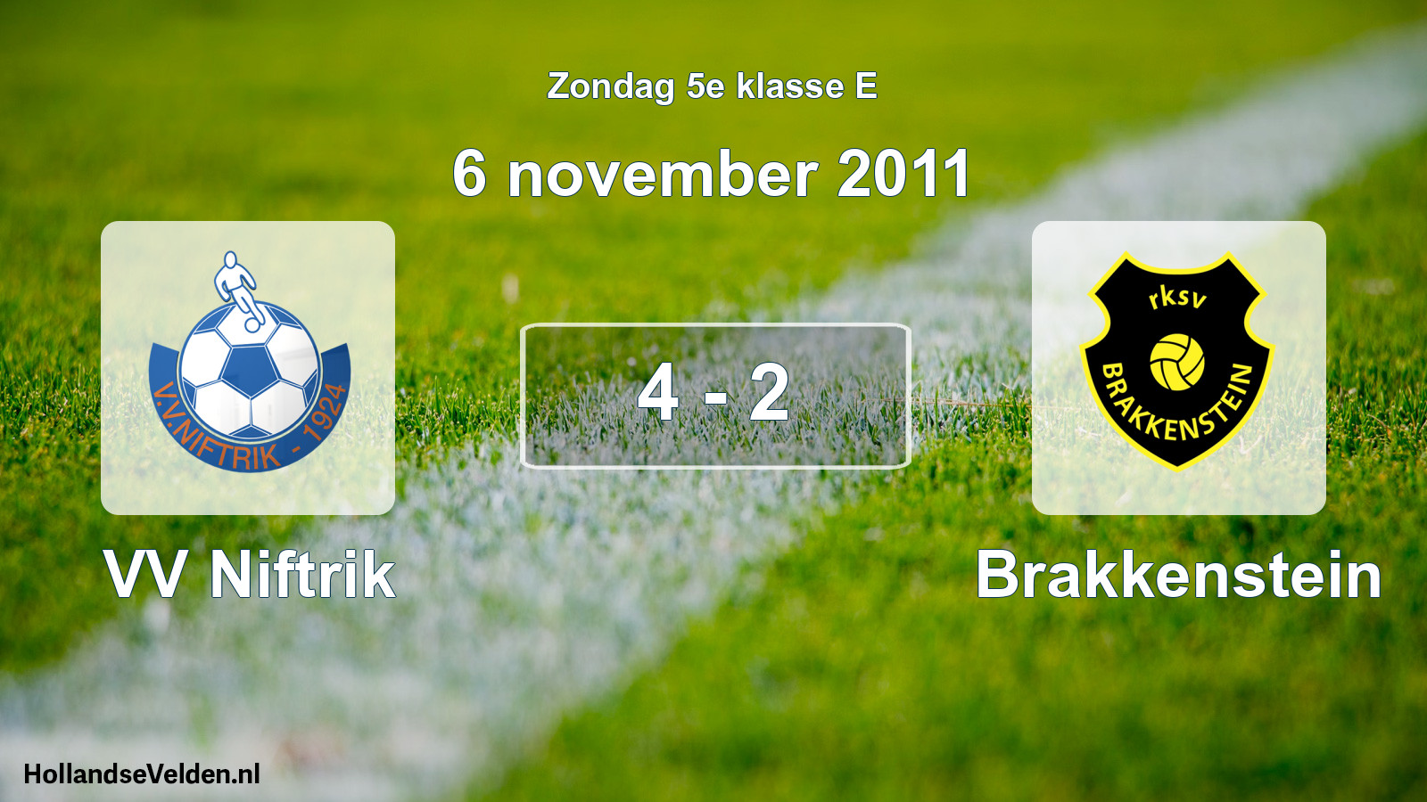Total number of matches played: VV Niftrik - Brakkenstein 4 - 2 (6 November 2011)