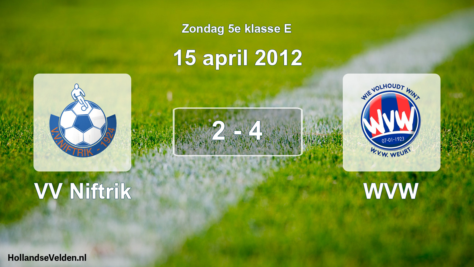 Total number of matches played: VV Niftrik - WVW 2 - 4 (15 April 2012)