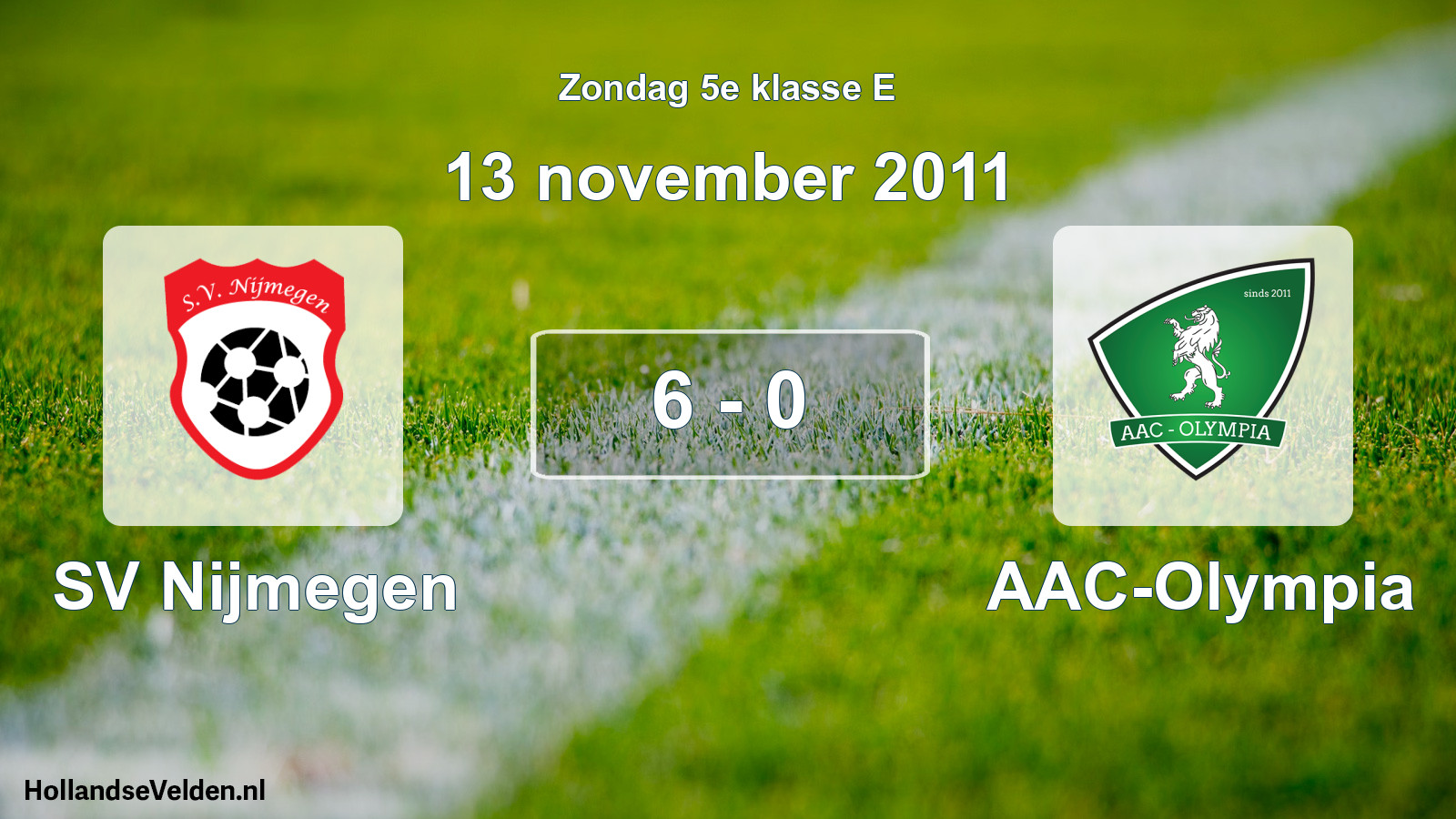 Total number of matches played: SV Nijmegen - AAC-Olympia 6 - 0 (13 November 2011)
