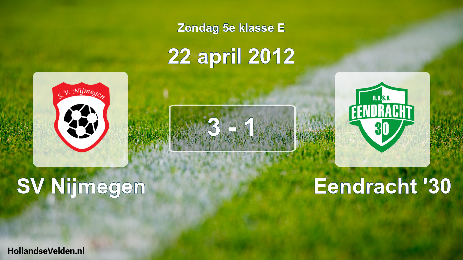 Total number of matches played: SV Nijmegen - Eendracht '30 3 - 1 (22 April 2012)