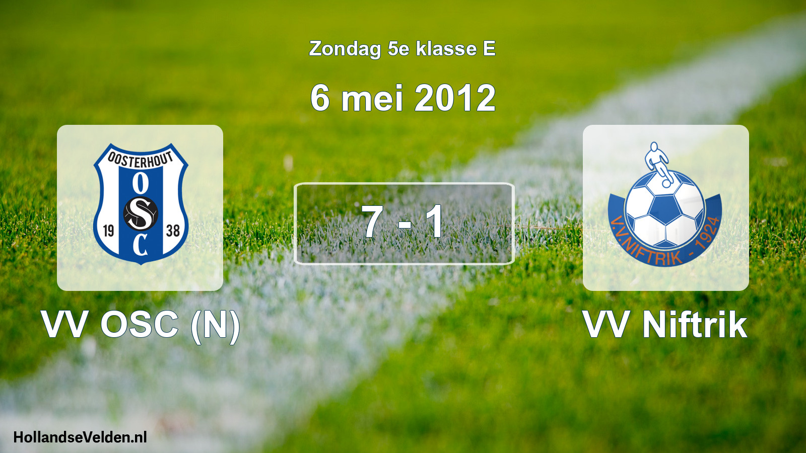 Total number of matches played: VV OSC (N) - VV Niftrik 7 - 1 (6 May 2012)