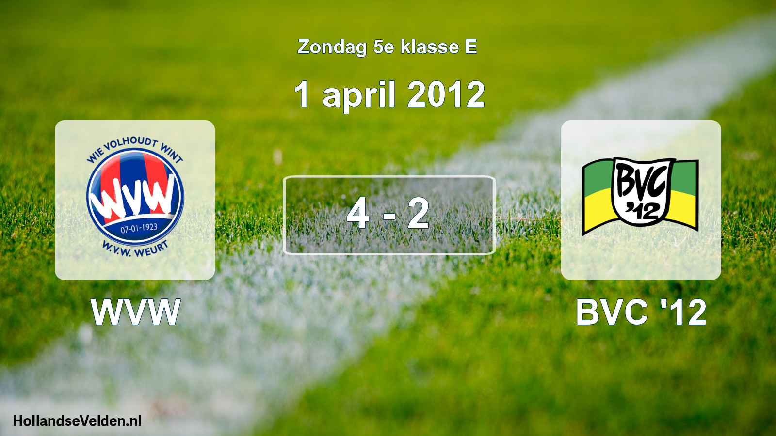 Total number of matches played: WVW - BVC '12 4 - 2 (1 April 2012)