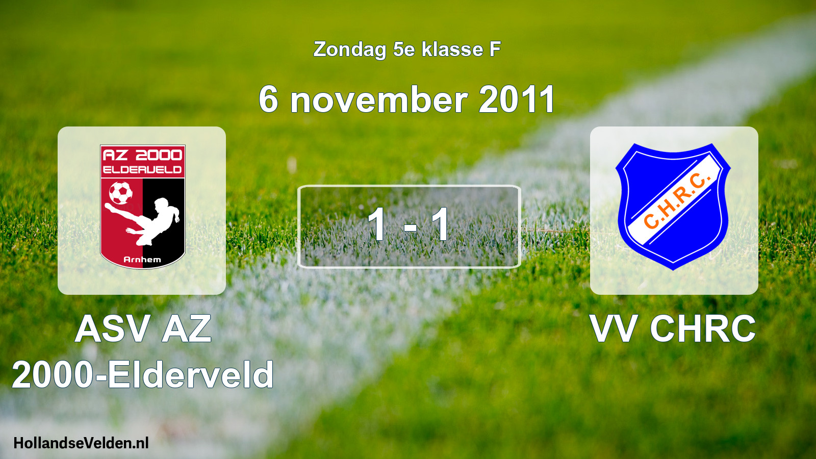 Total number of matches played: ASV AZ 2000-Elderveld - VV CHRC 1 - 1 (6 November 2011)