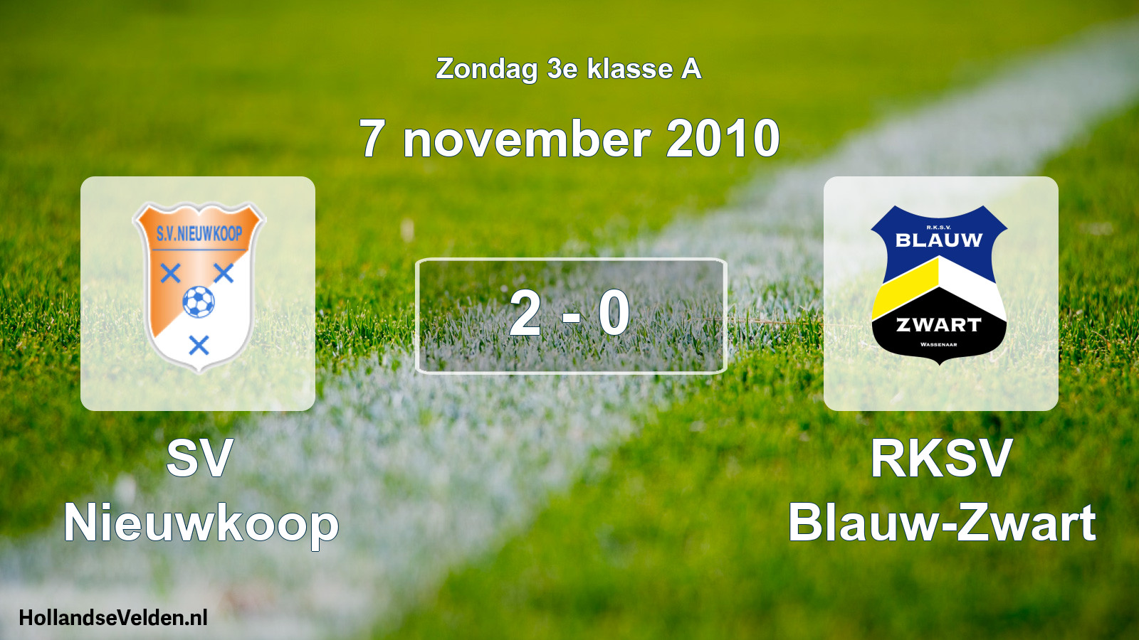 Total number of matches played: SV Nieuwkoop - RKSV Blauw-Zwart 2 - 0 (7 November 2010)