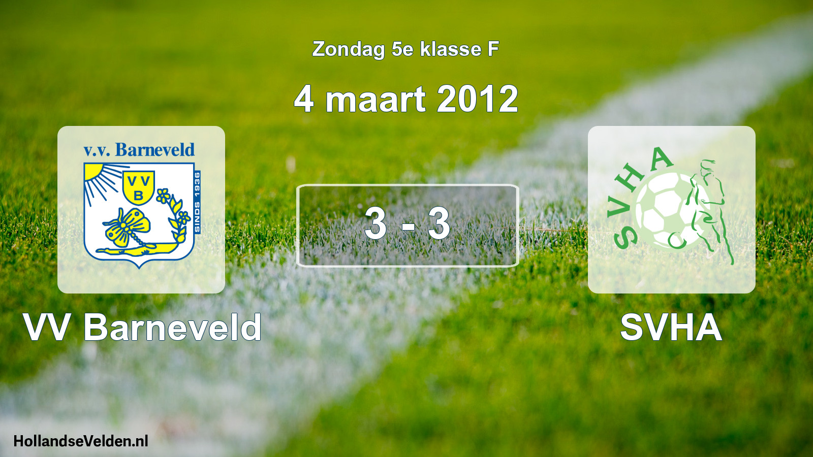 Total number of matches played: VV Barneveld - SVHA 3 - 3 (4 March 2012)