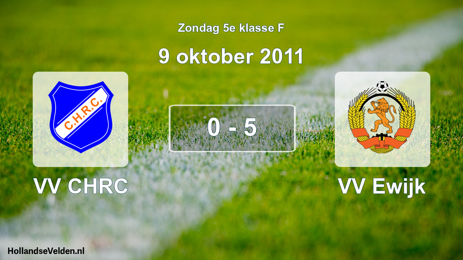 Total number of matches played: VV CHRC - VV Ewijk 0 - 5 (9 October 2011)