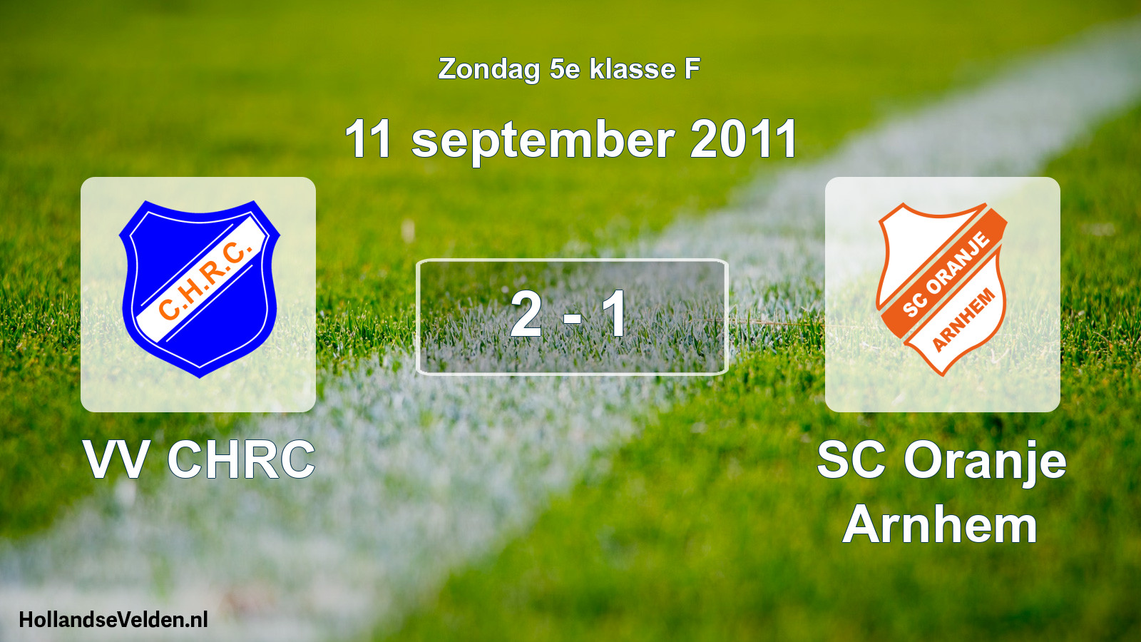 Total number of matches played: VV CHRC - SC Oranje Arnhem 2 - 1 (11 September 2011)