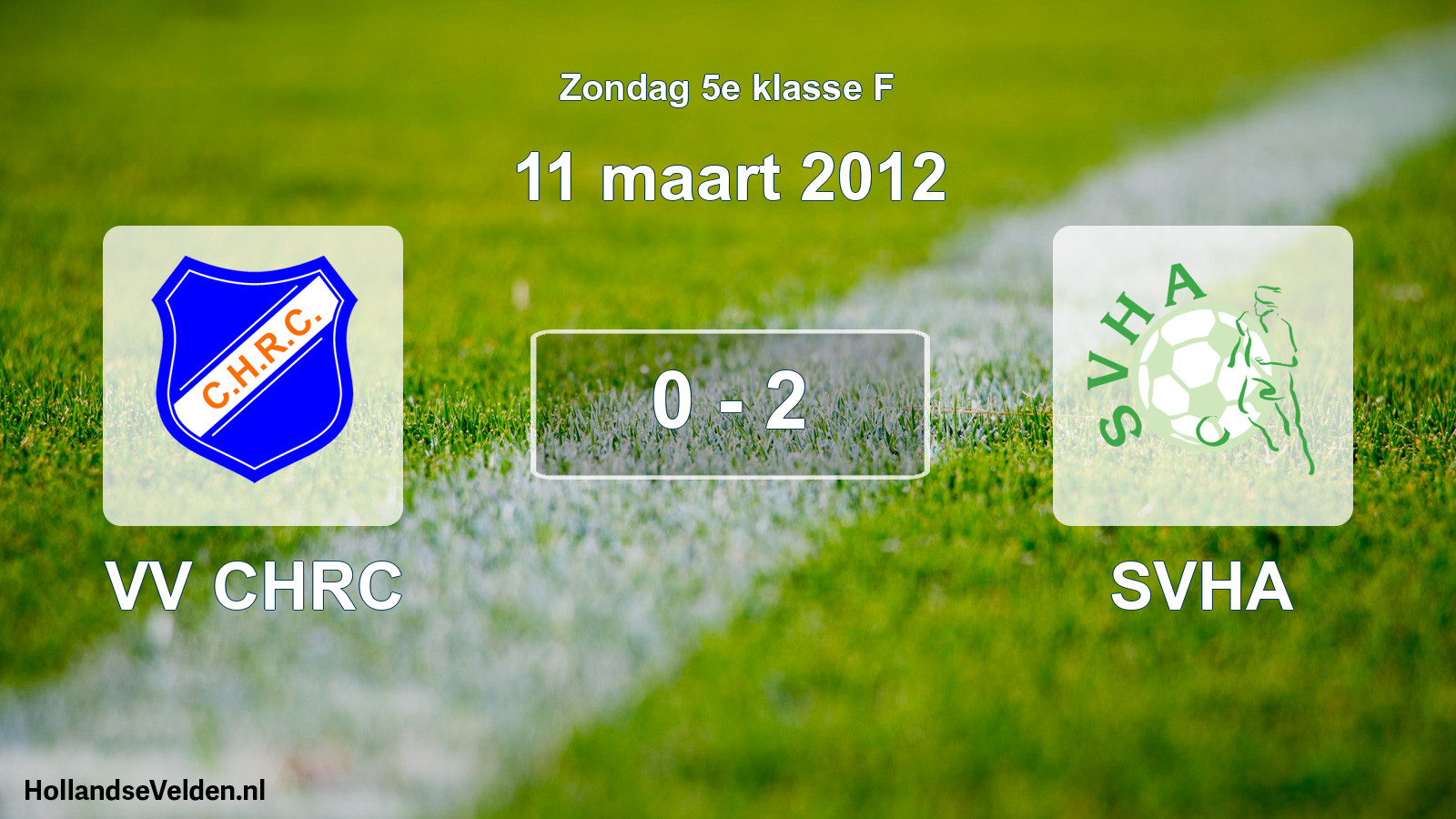 Total number of matches played: VV CHRC - SVHA 0 - 2 (11 March 2012)