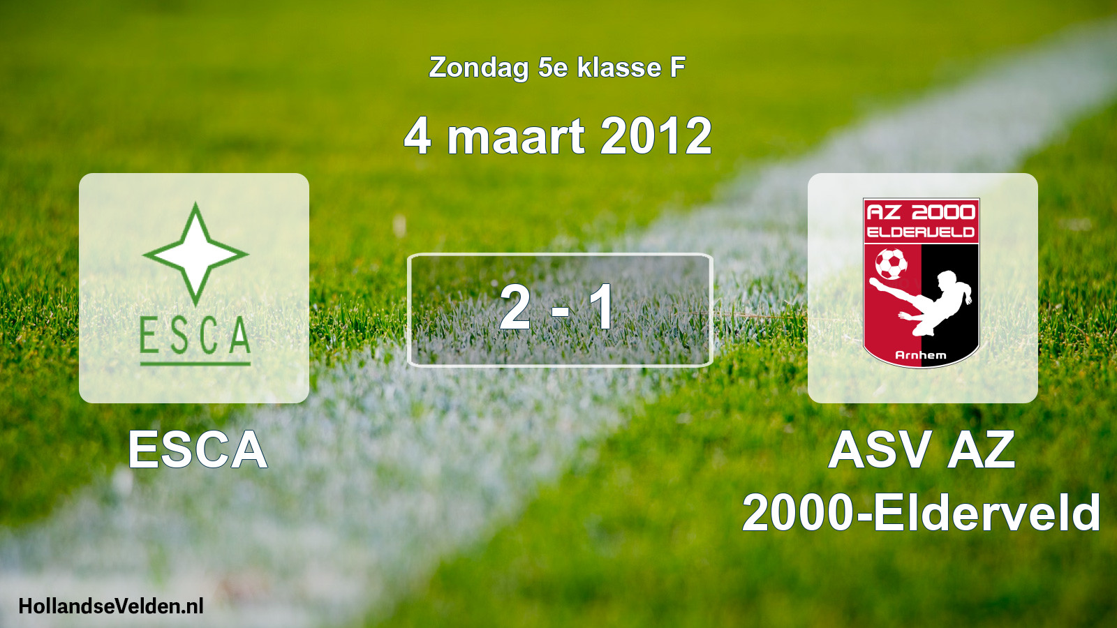 Total number of matches played: ESCA - ASV AZ 2000-Elderveld 2 - 1 (4 March 2012)