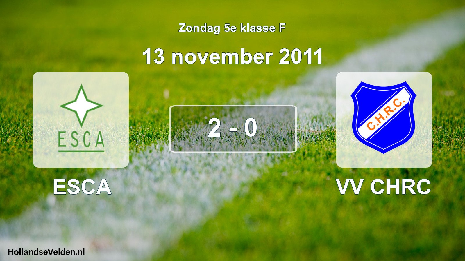 Total number of matches played: ESCA - VV CHRC 2 - 0 (13 November 2011)