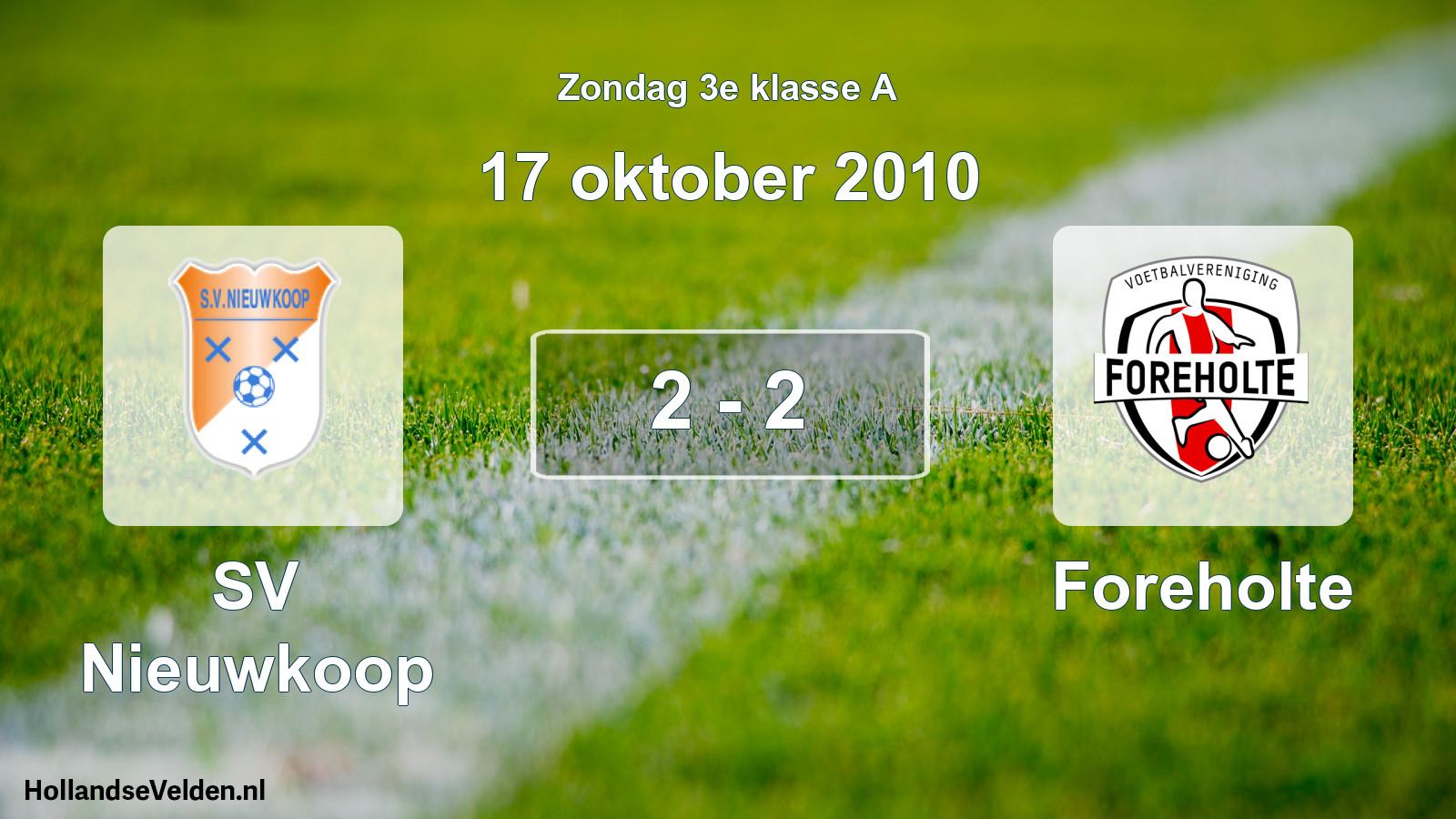 Total number of matches played: SV Nieuwkoop - Foreholte 2 - 2 (17 October 2010)
