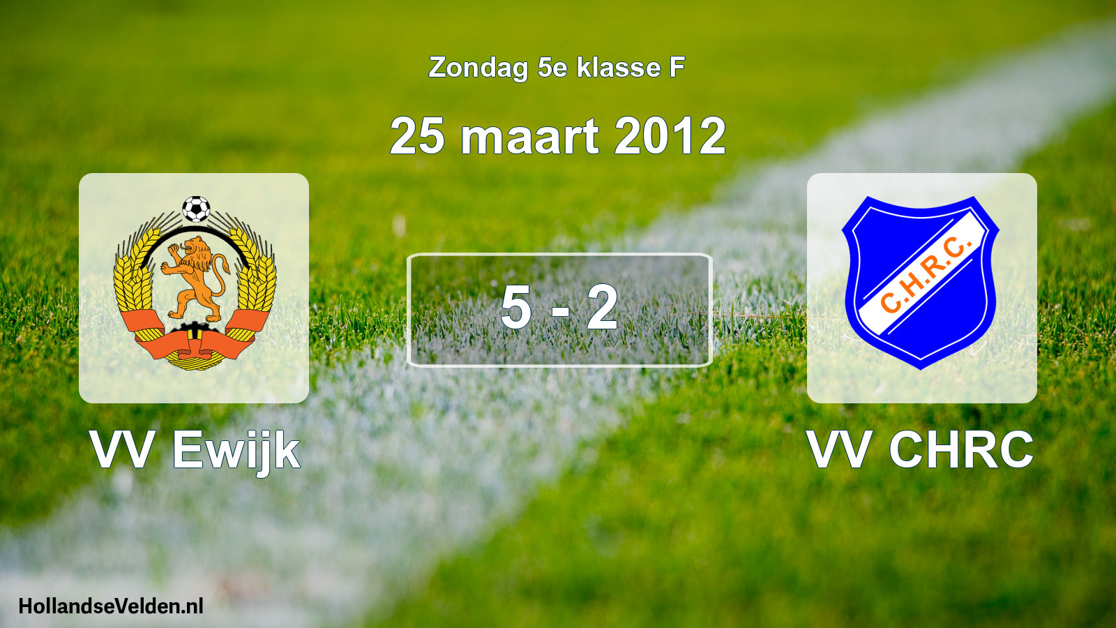Total number of matches played: VV Ewijk - VV CHRC 5 - 2 (25 March 2012)