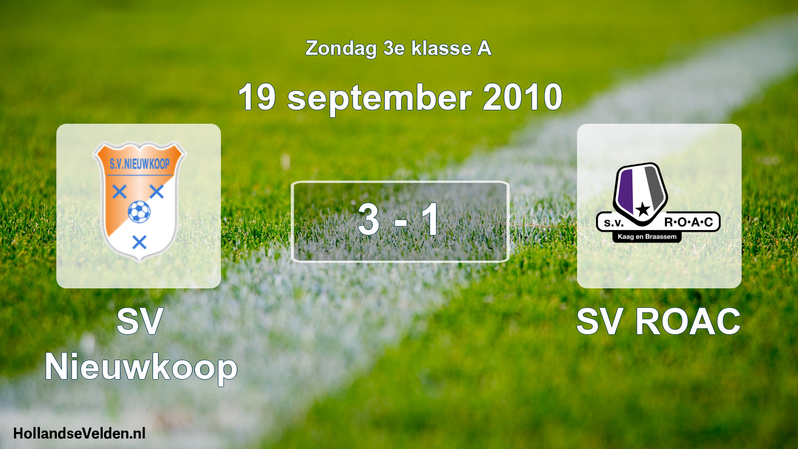 Total number of matches played: SV Nieuwkoop - SV ROAC 3 - 1 (19 September 2010)