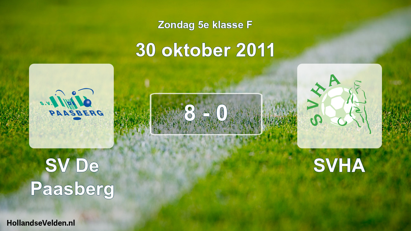Total number of matches played: SV De Paasberg - SVHA 8 - 0 (30 October 2011)
