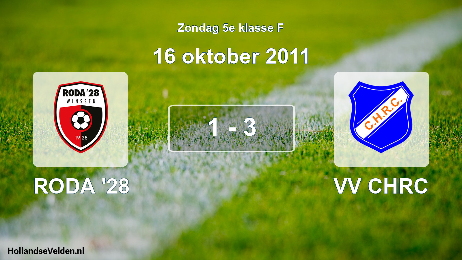 Total number of matches played: RODA '28 - VV CHRC 1 - 3 (16 October 2011)