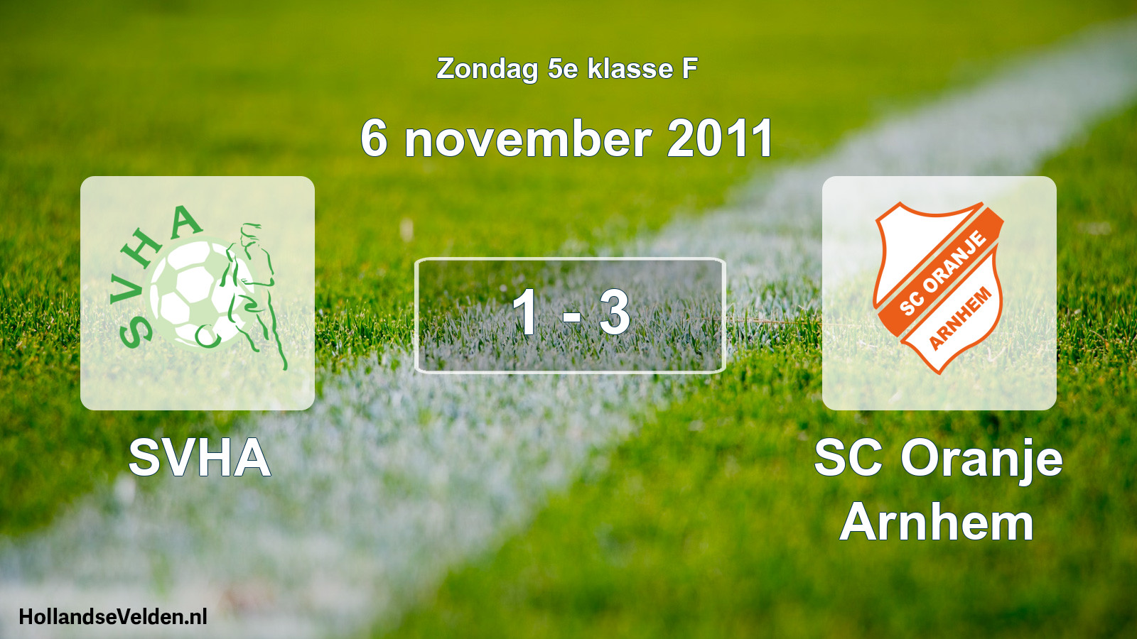 Total number of matches played: SVHA - SC Oranje Arnhem 1 - 3 (6 November 2011)