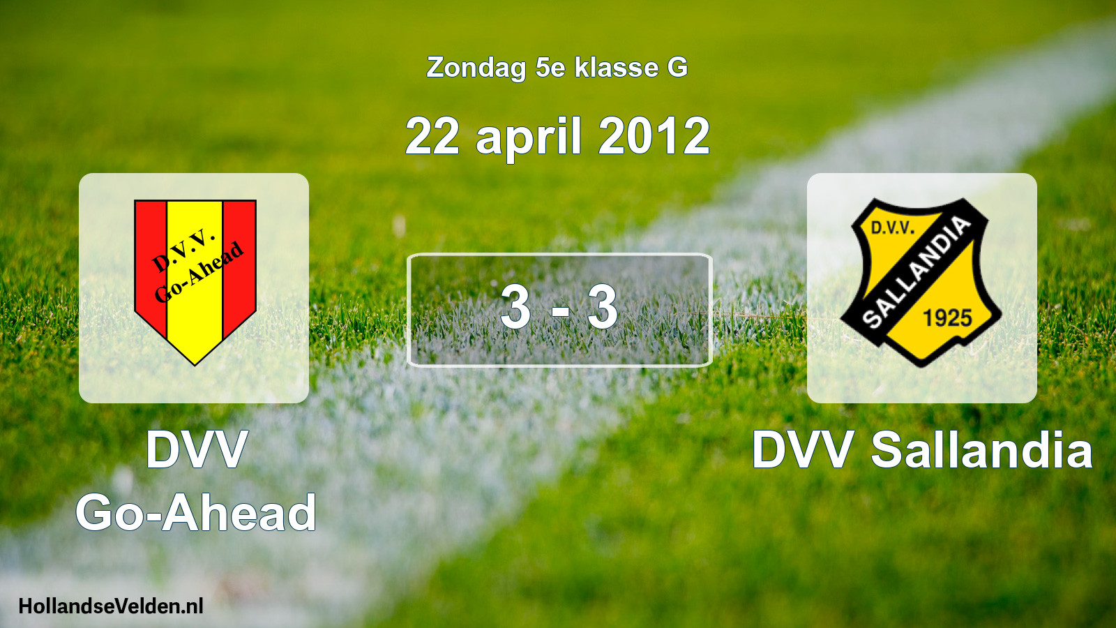 Total number of matches played: DVV Go-Ahead - DVV Sallandia 3 - 3 (22 April 2012)