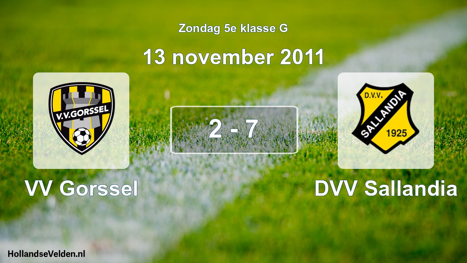 Total number of matches played: VV Gorssel - DVV Sallandia 2 - 7 (13 November 2011)