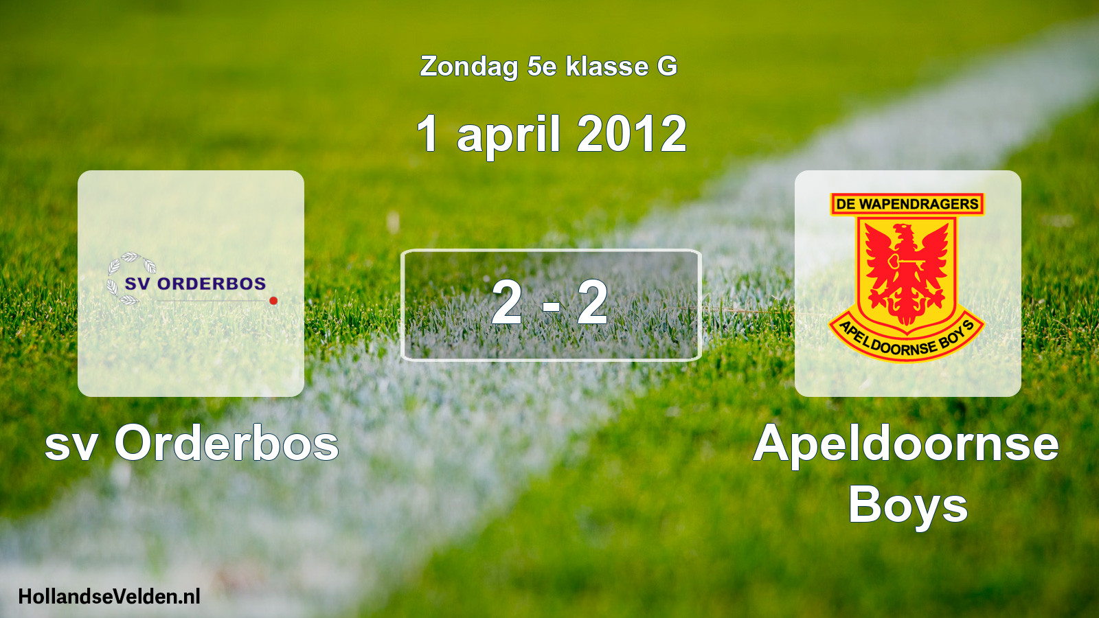 Total number of matches played: sv Orderbos - Apeldoornse Boys 2 - 2 (1 April 2012)