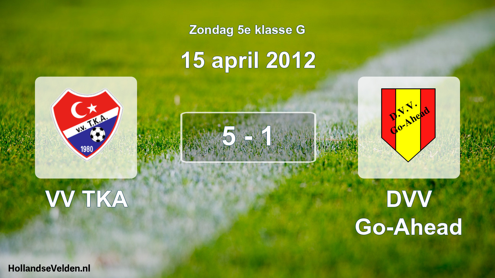 Total number of matches played: VV TKA - DVV Go-Ahead 5 - 1 (15 April 2012)