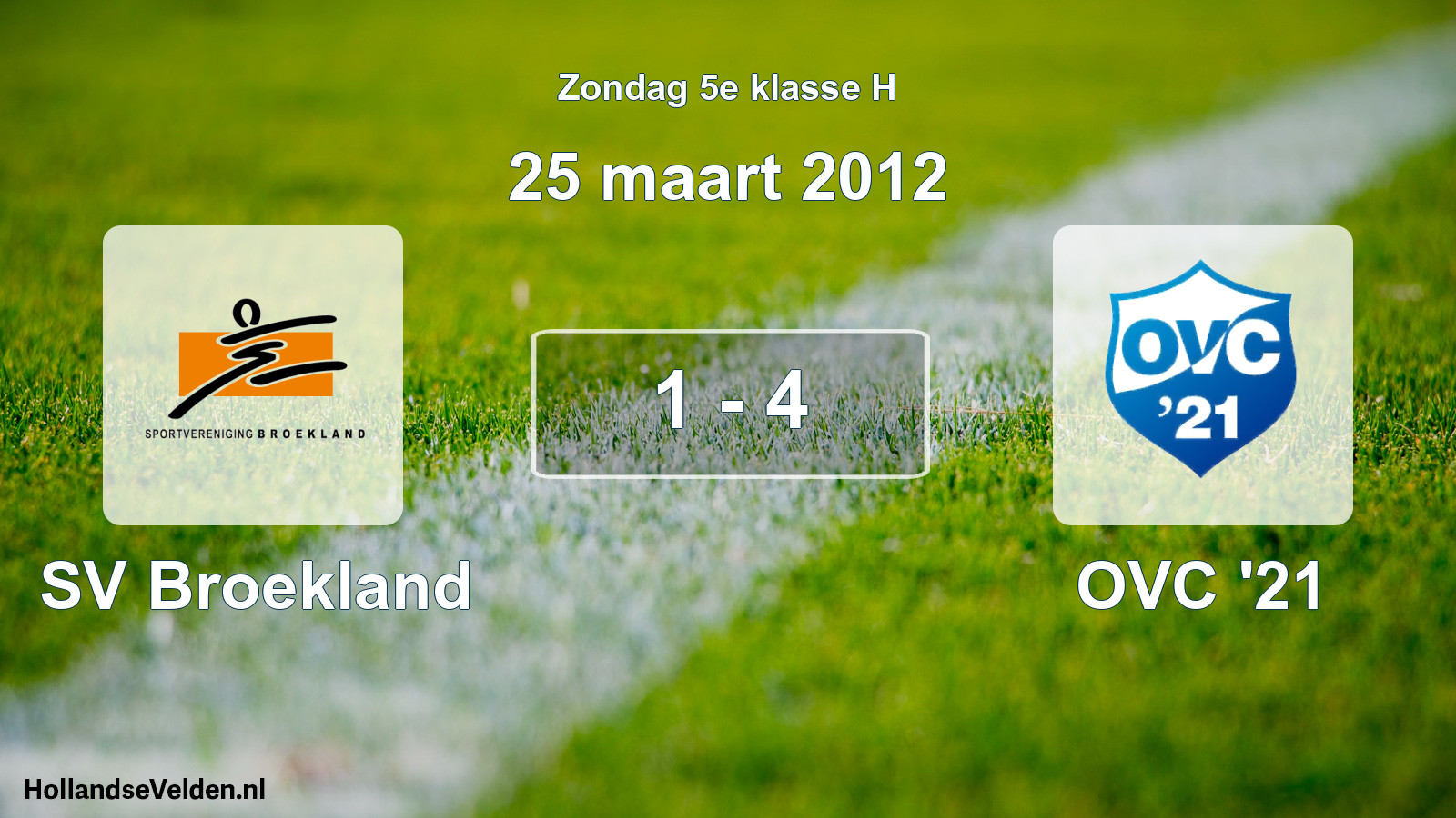 Total number of matches played: SV Broekland - OVC '21 1 - 4 (25 March 2012)