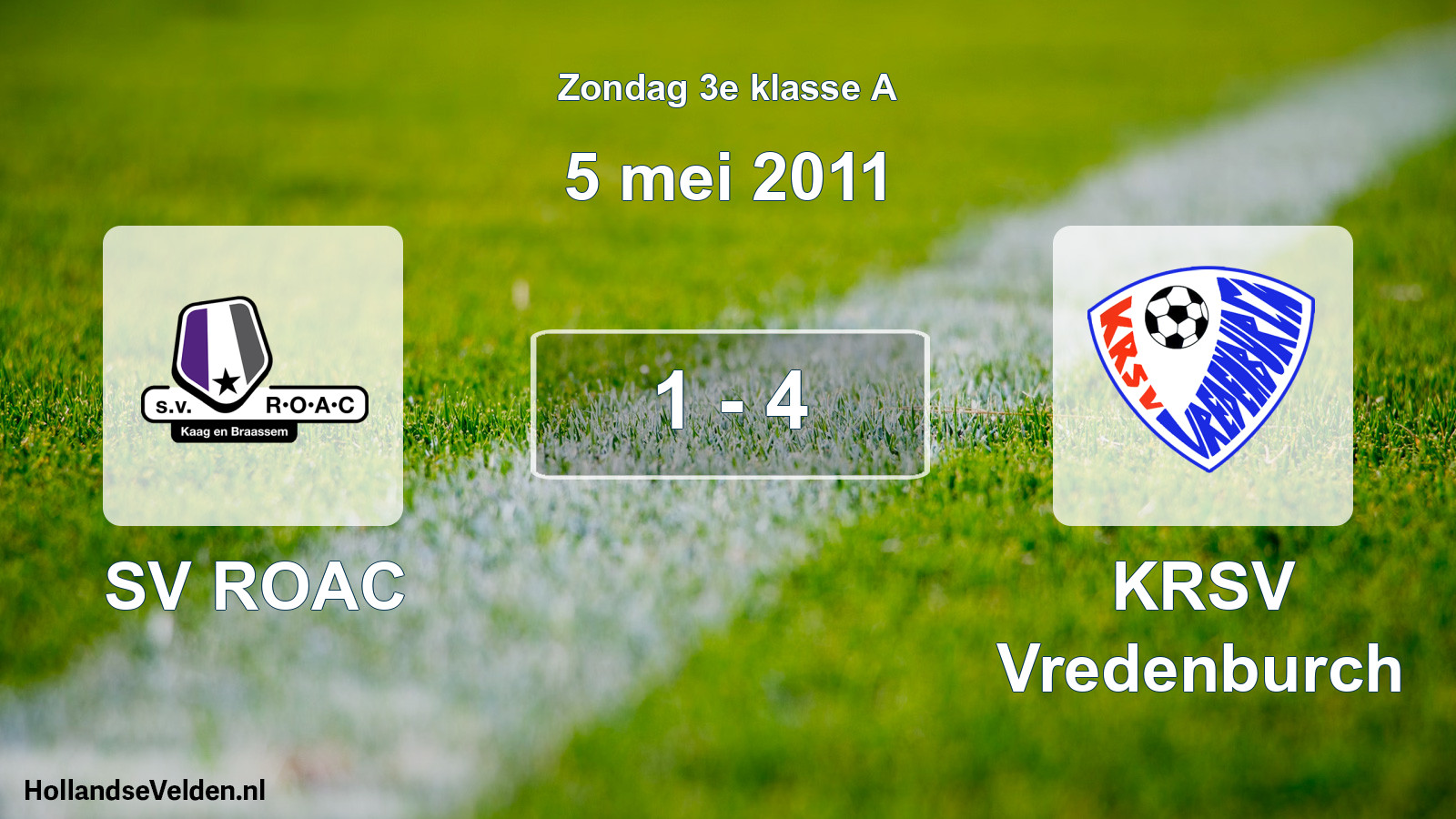 Total number of matches played: SV ROAC - KRSV Vredenburch 1 - 4 (5 May 2011)